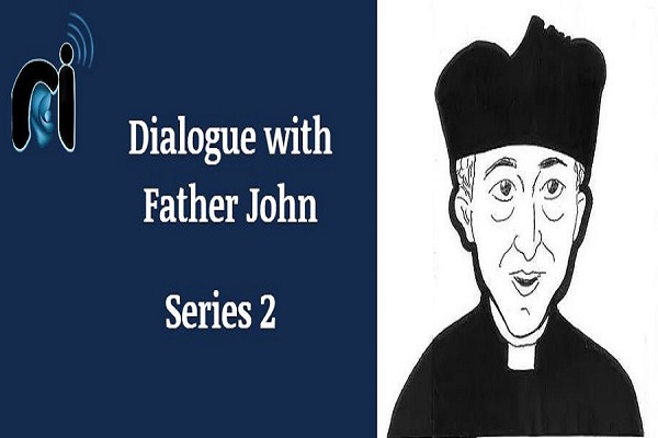 New Dialogue with Father John - Episode 01